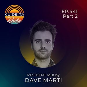 KU DE TA RADIO #441 PART 2 Resident mix by Dave Marti