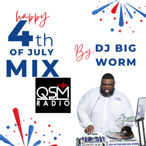 SC DJ WORM 803 Presents: The 2022 4th of July Mix on QSM Radio
