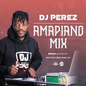 Cover art for AMAPIANO MIX 2021 - DJ PEREZ by DJ_PEREZ_254