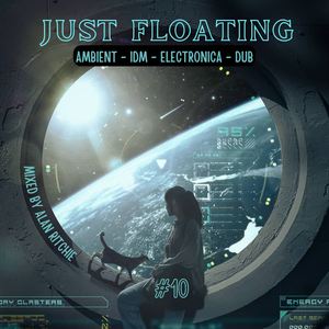 Cover art for Just Floating Vol 10 - Ambient - IDM - Electronica - Dub by alanritchie921