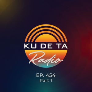 KU DE TA RADIO #454 PART 1