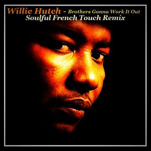 Willie Hutch - Brothers Gonna Work It Out - Soulful French Touch Remix