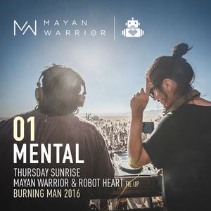 Mental - Mayan Warrior x Robot Heart - Burning Man - 2016
