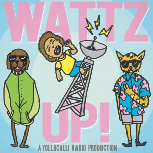 Wattz Up Yollocalli Arts Reach 4 22 17 By Lumpenradio Mixcloud