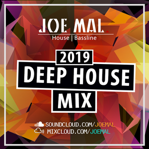 Joe Mal: 2019 Deep House Mix (ft. Low Steppa, Chris Lorenzo + Fisher)