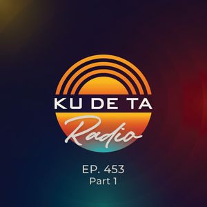 KU DE TA RADIO #453 PART 1