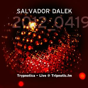 Day 055.08 : Salvador Dalek Live (2012_0419) at Tripnotic.fm