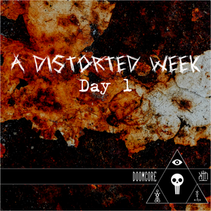 Doomcore - A Distorted Week Day 1