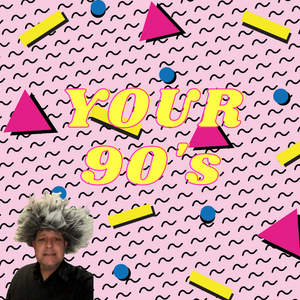 Your 90's #16