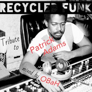 Recycled Funk Episode 32 (Tribute to Patrick Adams)