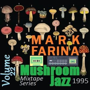 Mark Farina Mushroom Jazz Mixtape Series Vol 22 1995 By Oilcan Mixcloud