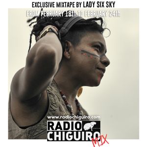 Chiguiro Mix #032 - Lady Six Sky