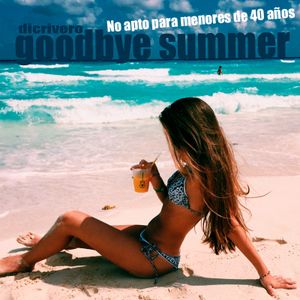 GoodBye Summer 20 - No apto para menores de 40 años