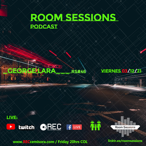 ROOM Sessions Podcast RS046 - George Lara - Tech House Techno
