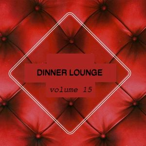 DINNER LOUNGE 15 - Mixed by Dj NIKO SAINT TROPEZ