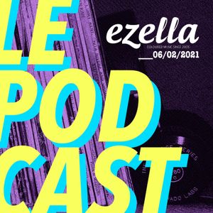 Le Podcast d'Ezella.fr - #3