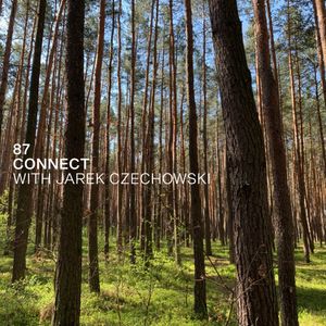 Connect 87 with Jarek Czechowski