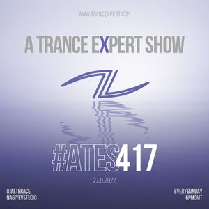A Trance Expert Show #417