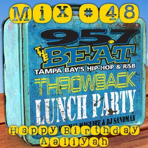 Throwback Lunch Party Mix 48 Happy Birthday Aaliyah By Dj Sandman Mixcloud