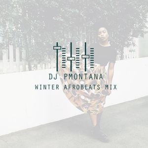 Cover art for Winter 2017 Afrobeats Mix by djpmontana