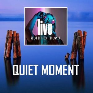 RADIO DMJ - QUIET MOMENT- LIVE - 22.10.22