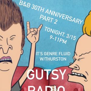 Bevis & Butthead turn 30, Part 2. Genre Fluid w/Thurston. Wednesday, 3/15/2023, 9-11PM