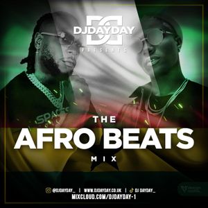 @DJDAYDAY_ / The Afro Beats Mix (Burna Boy, Wizkid + Many More)