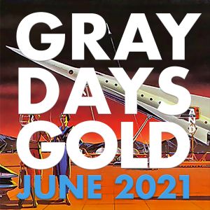 Gray Days and Gold - June 2021