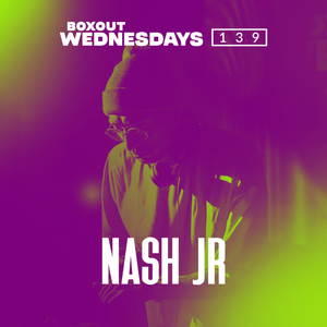 Boxout Wednesdays 139.2 - Nash Jr. [04-12-2019]