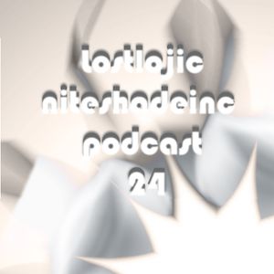 Niteshadeinc Podcast 24 - Lostlojic