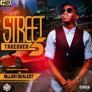 STREET TAKEOVER 5 MIXTAPE [320kbps] by NIJJØH REALEST | Mixcloud