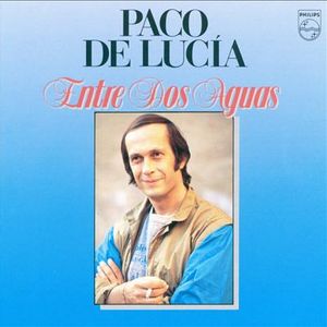 Paco De Lucia - Entre Dos Aguas