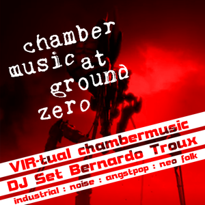 VIR-tual chambermusic - DJ Bernardo Troux