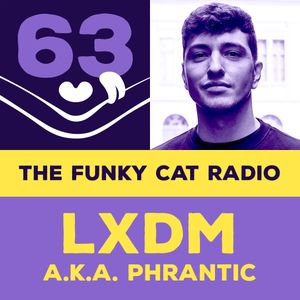 The Funky Cat episode 63 ~ LXDM (aka Phrantic) guestmix ~ August 2021