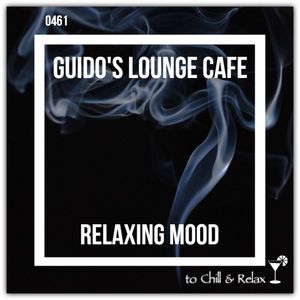Guido's Lounge Cafe Broadcast 0461 Relaxing Mood (20210101)