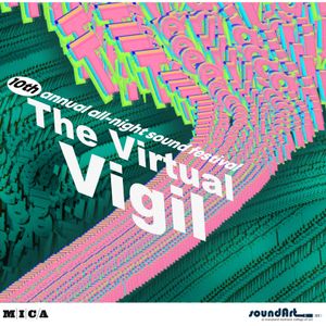MICA SOUND ART PRESENTS: THE VIRTUAL VIGIL 2020
