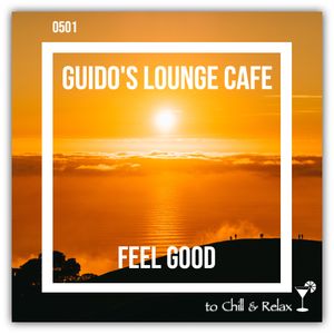 Guido's Lounge Cafe Broadcast 0501 Feel Good (20211008)