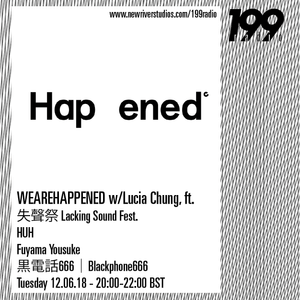 12/06/18 - We Are Happened w/ Lacking Sound Fest., HUH, Yousuke Fuyama & Blackphone 666
