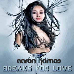DJ Aaron James - Breaks For Love