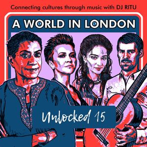 A World in London Unlocked 15 - August 5th 2020