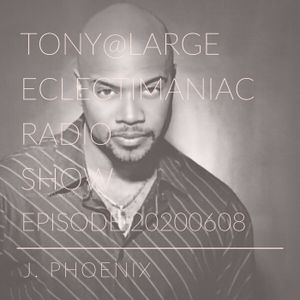 ECLECTIMANIAC Radio Show 20200608: Can't Nobody Hold Me Down/J. Phoenix