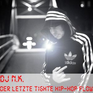 Der letzte tighte HipHop flow by DJ N.K. Nino ClubMix