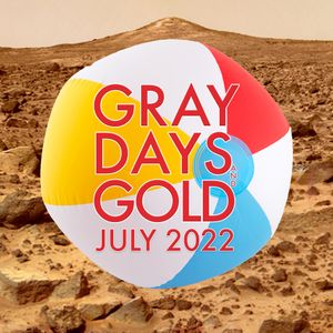 Gray Days and Gold — July 2022