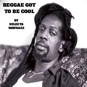 Reggae Got to Be Cool
