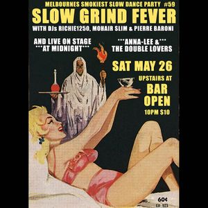 SLOW GRIND FEVER MIX #59 by Richie1250, Anna-Lee & The Double Lovers, Mohair Slim & Pierre Baroni