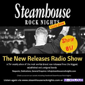 Steamhouse Rock Nights - The New Releases Radio Show 017