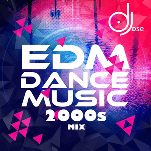 EDM Dance Music 2000s Mix by DJose by DJose Dance Mixes | Mixcloud