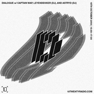 Dialogue w/ Captain Wap, Leyendekker, & Astryd - 19th October 2018
