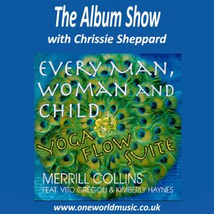 The Album Show Ft Merrill Collins Every Man Woman Child Yoga Flow Suite By One World Music Radio Mixcloud