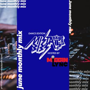 TheMashup June 2021 Monthly Mix By Mista Bibs Hosted By Missin Lync (Dance Edition)